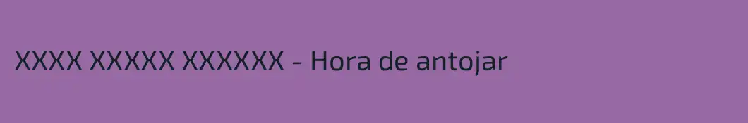 XXXX XXXXX XXXXXX - Hora de antojar